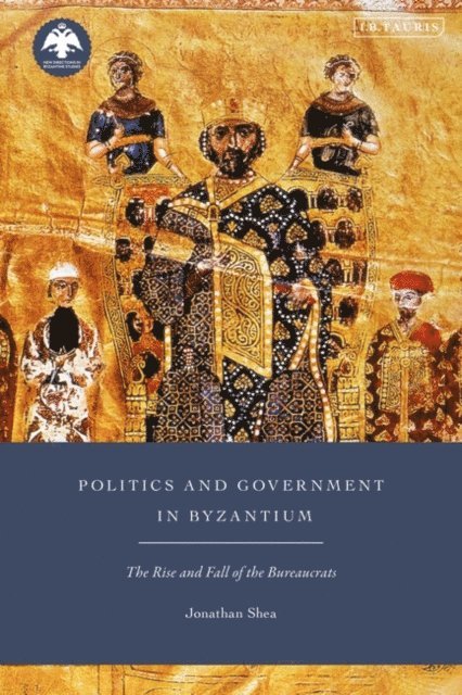 Jonathan Shea - Politics and Government in Byzantium, E-bok