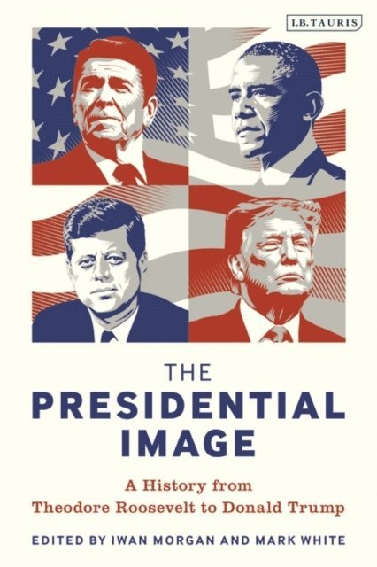 Iwan Morgan, Mark White - Presidential Image, E-bok