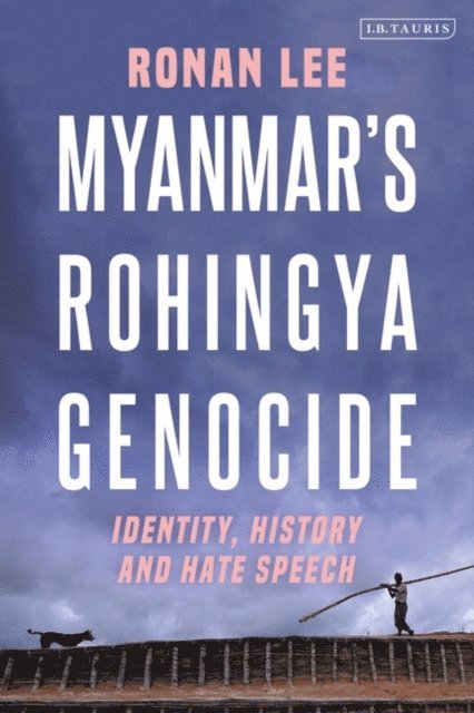 Ronan Lee - Myanmar’s Rohingya Genocide, E-bok. Tillgänglighet: Lägg i varukorg
