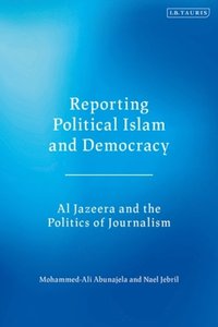 Reporting Political Islam and Democracy