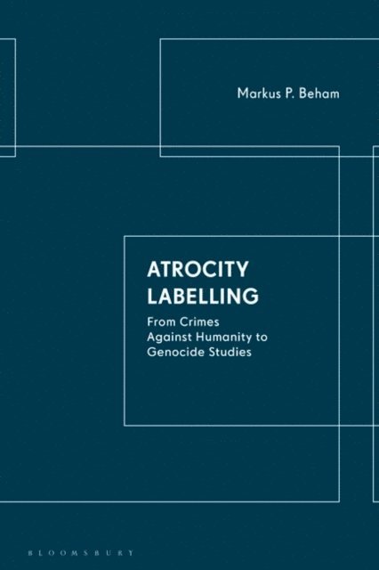 Markus P. Beham - Atrocity Labelling, E-bok