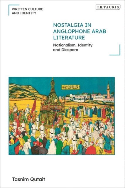 Tasnim Qutait - Nostalgia in Anglophone Arab Literature, E-bok