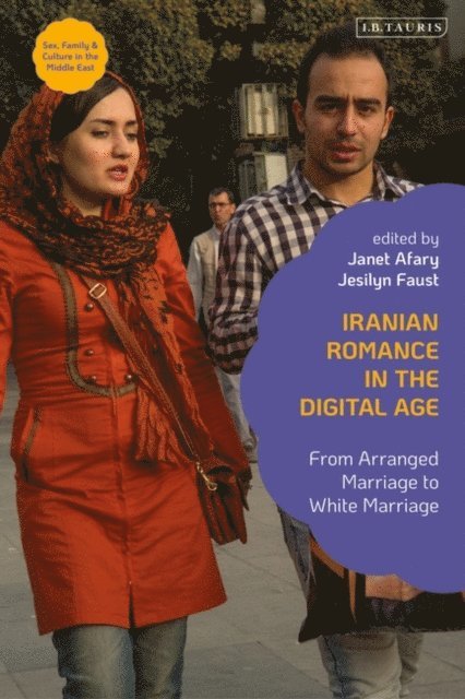 Janet Afary, Jesilyn Faust - Iranian Romance in the Digital Age, E-bok