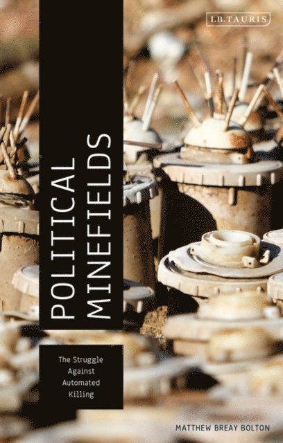 Matthew Breay Bolton - Political Minefields, E-bok