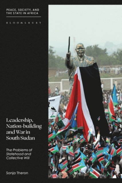 Sonja Theron - Leadership, Nation-building and War in South Sudan, E-bok