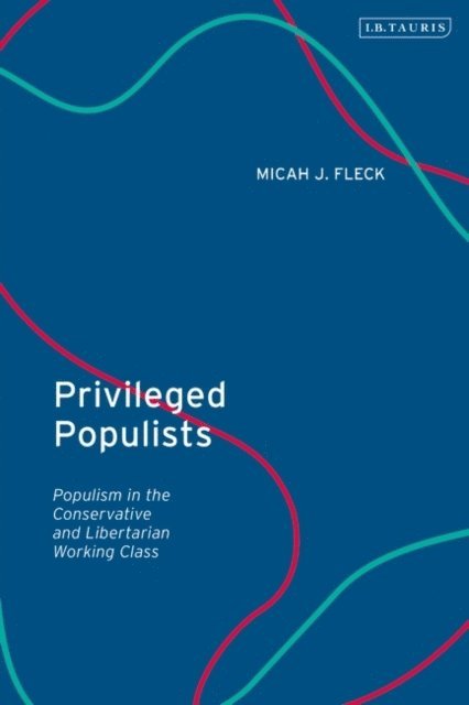Micah J. Fleck - Privileged Populists, E-bok