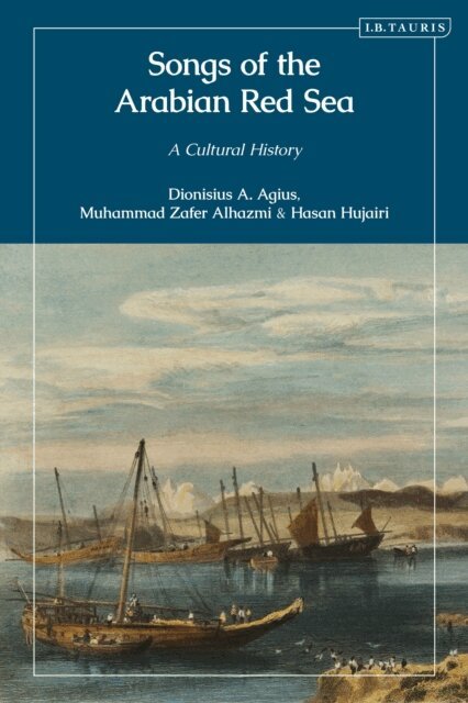 Dionisius A. Agius, Muhammad Zafer Alhazmi, Hasan Hujairi - Songs of the Arabian Red Sea, E-bok
