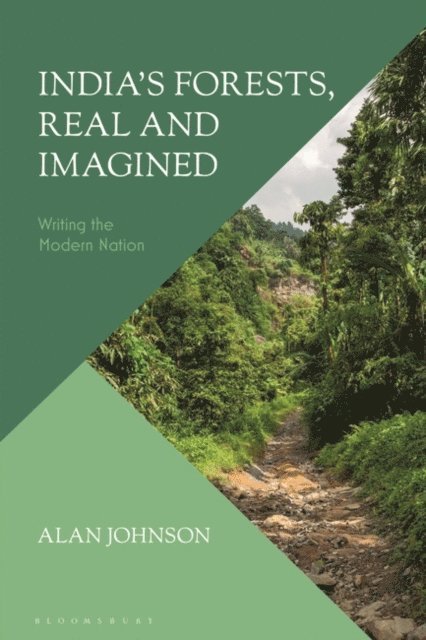 Alan Johnson - India's Forests, Real and Imagined, E-bok
