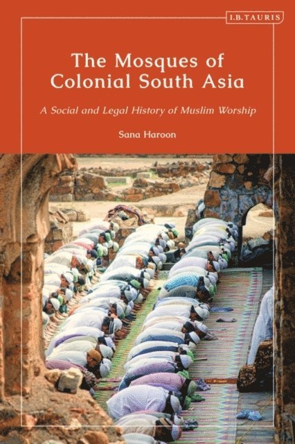 Sana Haroon - Mosques of Colonial South Asia, E-bok