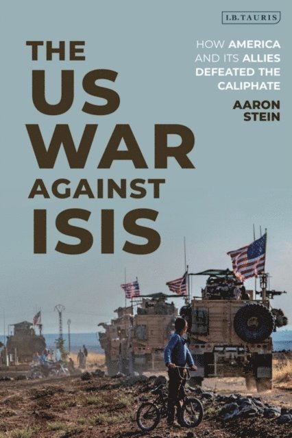Aaron Stein - US War Against ISIS, E-bok