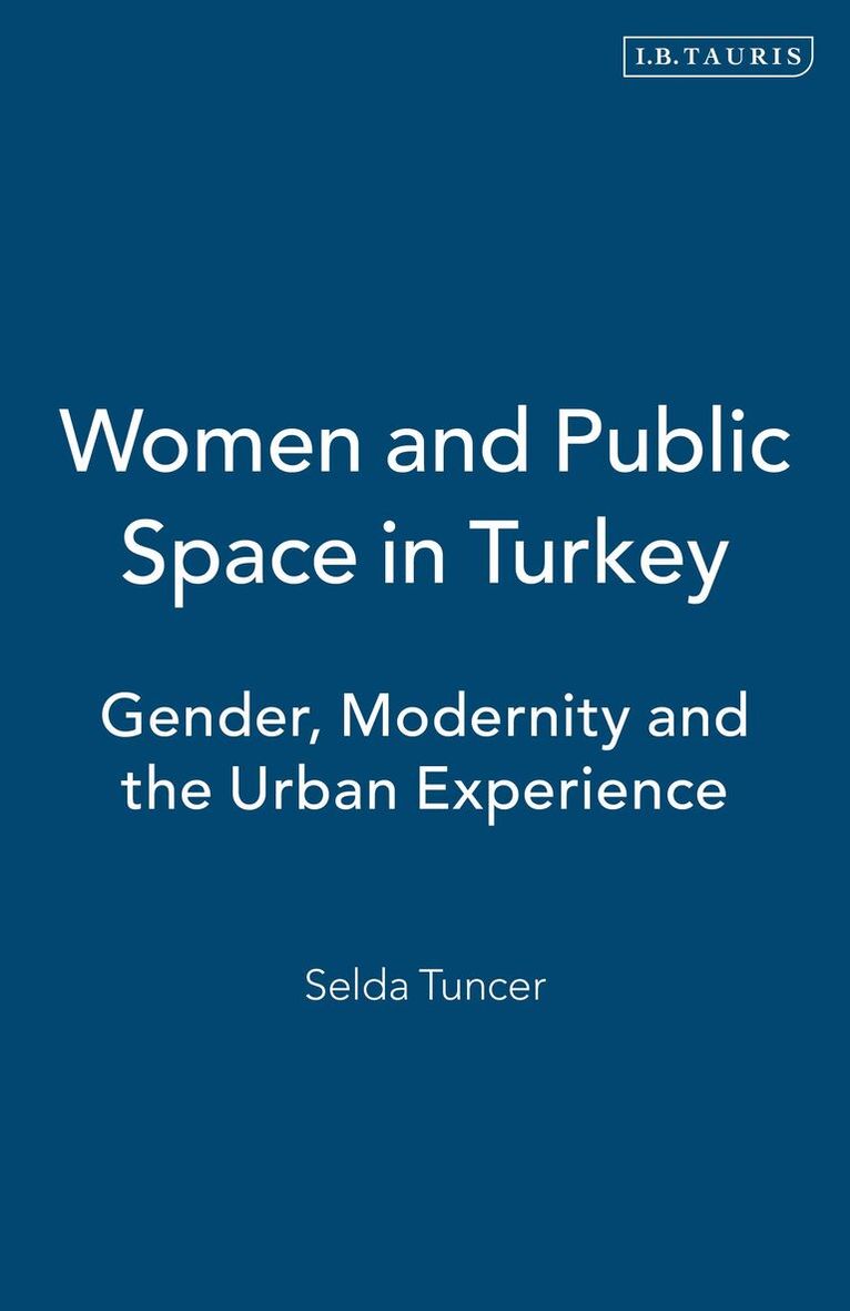Selda Tuncer - Women and Public Space in Turkey, Häftad