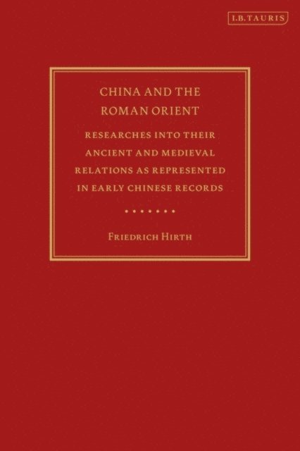 Friedrich Hirth - China and the Roman Orient, E-bok