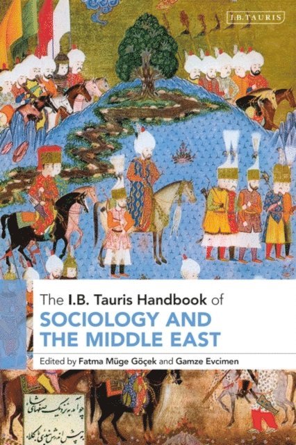 Fatma Müge Göçek, Gamze Evcimen - I.B. Tauris Handbook of Sociology and the Middle East, E-bok