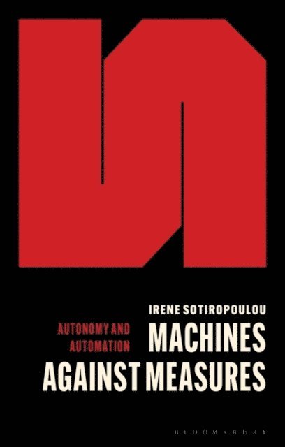 Irene Sotiropoulou - Machines Against Measures, E-bok