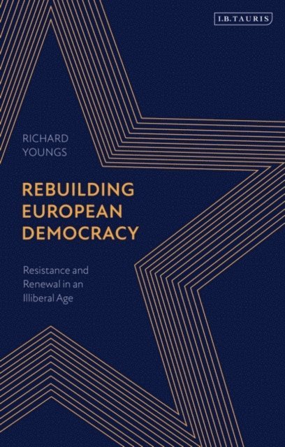 Richard Youngs - Rebuilding European Democracy, E-bok