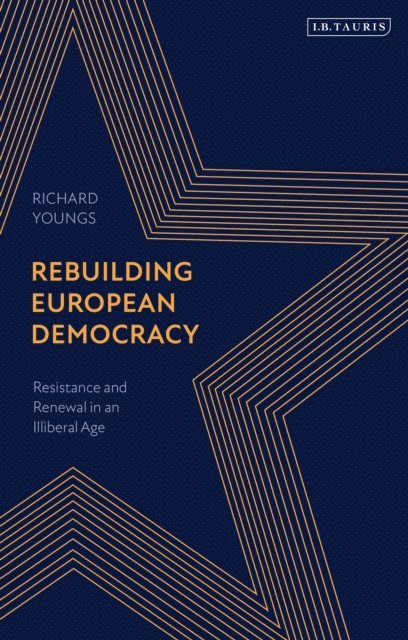 Richard Youngs - Rebuilding European Democracy, E-bok