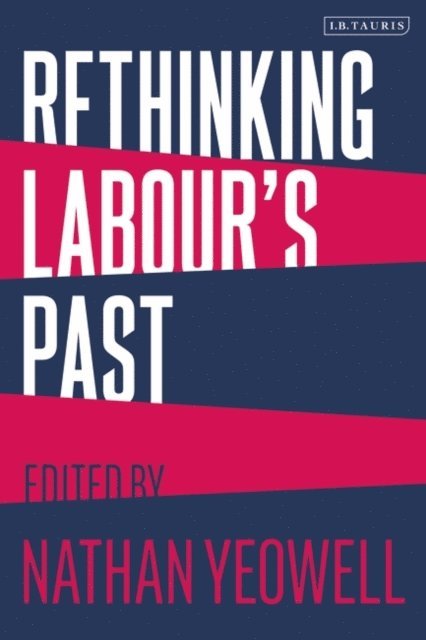 Nathan Yeowell - Rethinking Labour's Past, E-bok. Tillgänglighet: Lägg i varukorg
