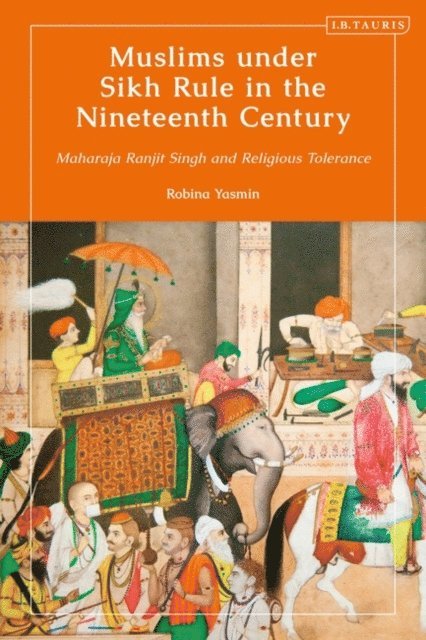 Robina Yasmin - Muslims under Sikh Rule in the Nineteenth Century, E-bok