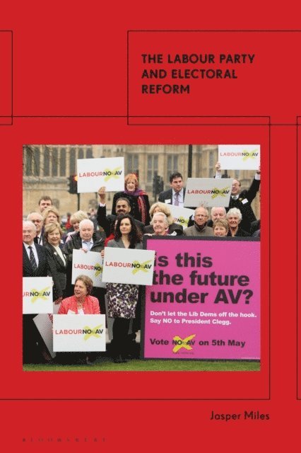 Jasper Miles - Labour Party and Electoral Reform, E-bok