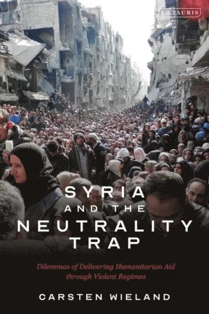 Carsten Wieland - Syria and the Neutrality Trap, E-bok. Tillgänglighet: Lägg i varukorg