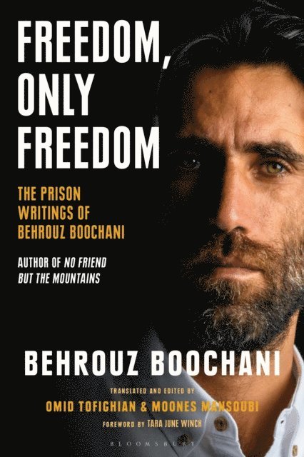 Behrouz Boochani, Moones Mansoubi, Omid Tofighian - Freedom, Only Freedom, E-bok