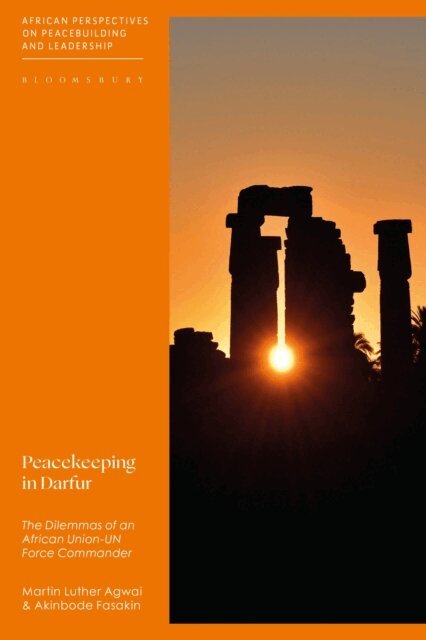 Martin Luther Agwai, Akinbode Fasakin - Peacekeeping in Darfur, E-bok