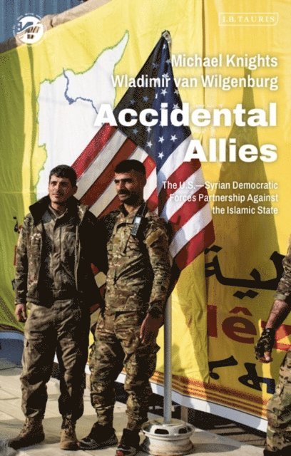 Michael Knights, Wladimir van Wilgenburg - Accidental Allies, E-bok