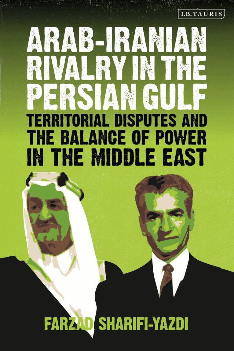 Farzad Sharifi-Yazdi - Arab-Iranian Rivalry in the Persian Gulf, Häftad. Tillgänglighet: Lägg i varukorg