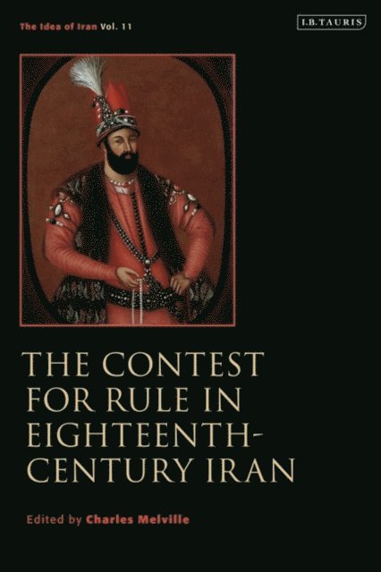 Charles Melville - Contest for Rule in Eighteenth-Century Iran, E-bok