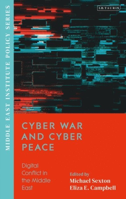 Eliza Campbell, Michael Sexton - Cyber War and Cyber Peace, E-bok