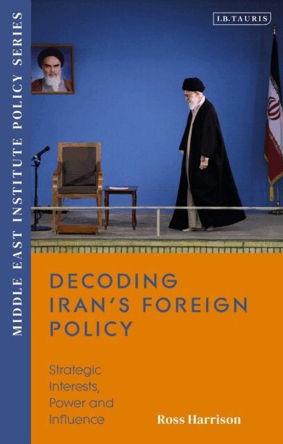 Ross Harrison - Decoding Iran’s Foreign Policy, E-bok