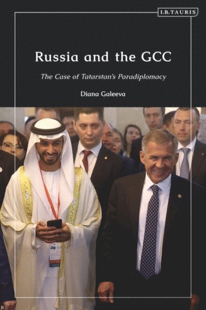 Diana Galeeva - Russia and the GCC, E-bok