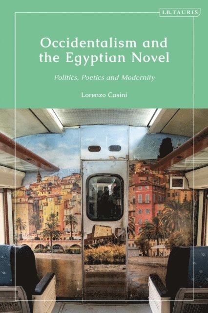 Lorenzo Casini - Occidentalism and the Egyptian Novel, E-bok