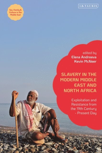 Elena Andreeva, Kevin McNeer - Slavery in the Modern Middle East and North Africa, E-bok