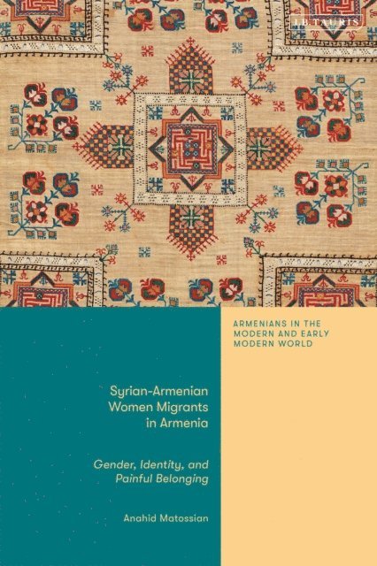 Anahid Matossian - Syrian-Armenian Women Migrants in Armenia, E-bok
