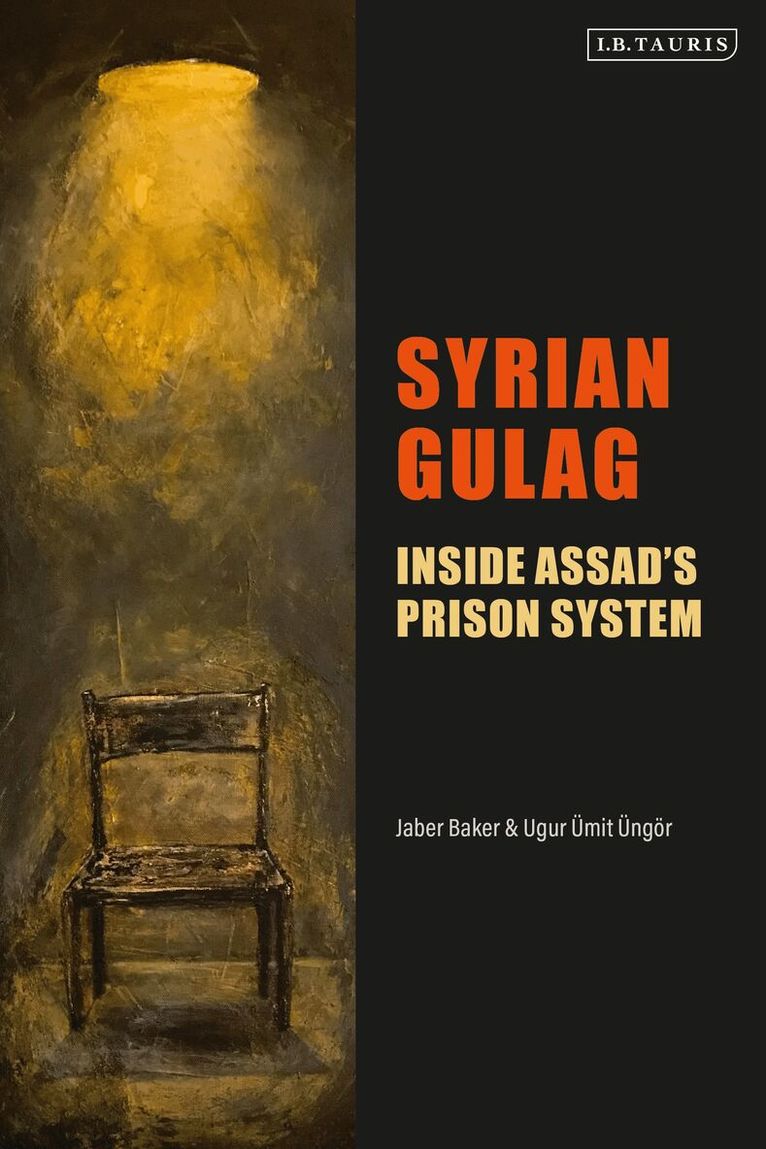 Jaber Baker, Ugur Ümit Üngör - Syrian Gulag, Inbunden