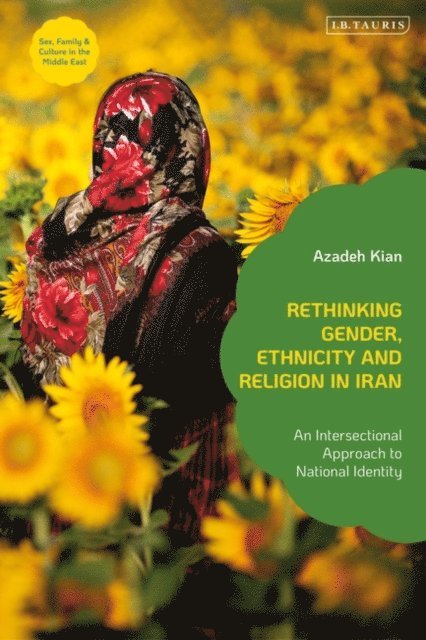 Azadeh Kian - Rethinking Gender, Ethnicity and Religion in Iran, E-bok