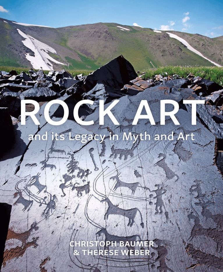 Christoph Baumer, Therese Weber - Rock Art and its Legacy in Myth and Art, Inbunden