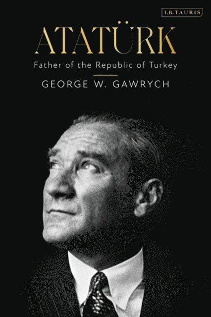 George W. Gawrych - Atatürk, E-bok
