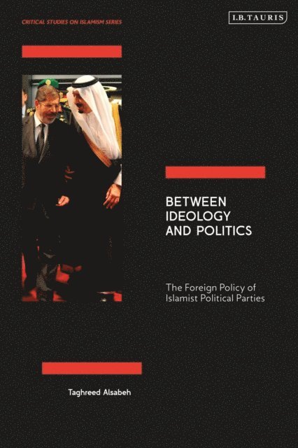 Taghreed Alsabeh - Between Ideology and Politics, E-bok