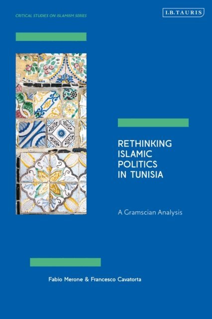 Fabio Merone, Francesco Cavatorta - Rethinking Islamic Politics in Tunisia, E-bok