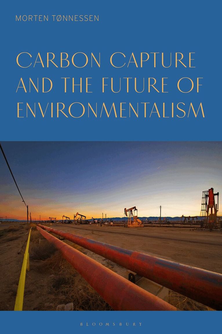 Morten Tønnessen - Carbon Capture and the Future of Environmentalism, Inbunden