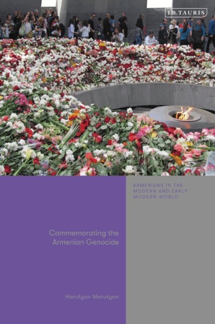 Harutyun Marutyan - Commemorating the Armenian Genocide, E-bok
