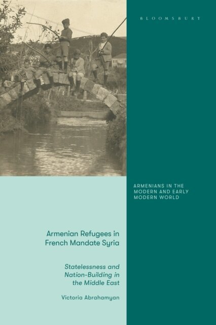 Victoria Abrahamyan - Armenian Refugees in French Mandate Syria, E-bok