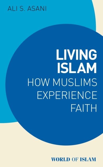 Ali S. Asani - Living Islam, E-bok