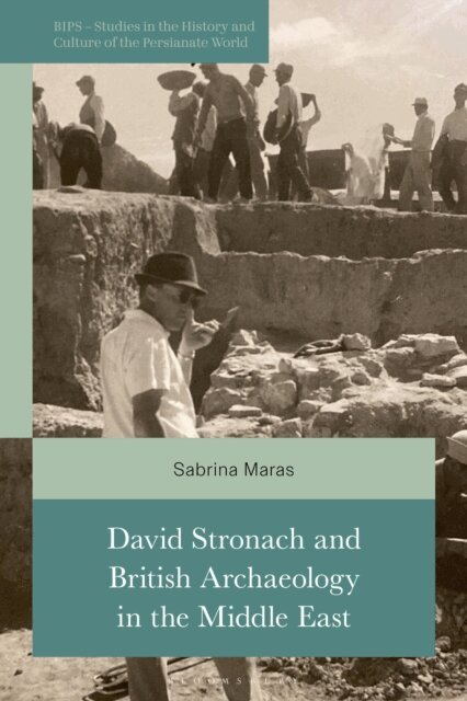 Sabrina Maras - David Stronach and British Archaeology in the Middle East, E-bok