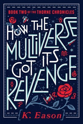 K. Eason - How the Multiverse Got Its Revenge, Häftad