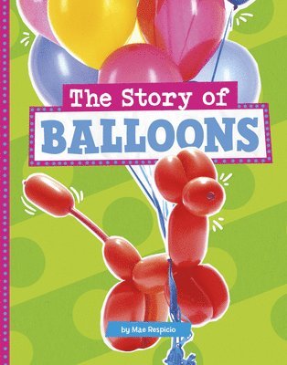 Mae Respicio - The Story of Balloons, Inbunden