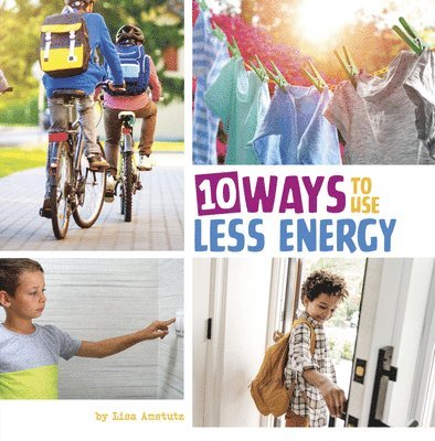 Lisa Amstutz - 10 Ways to Use Less Energy, Häftad