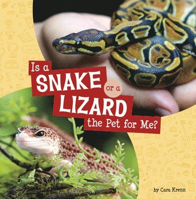 Cara Krenn - Is a Snake or a Lizard the Pet for Me?, Inbunden